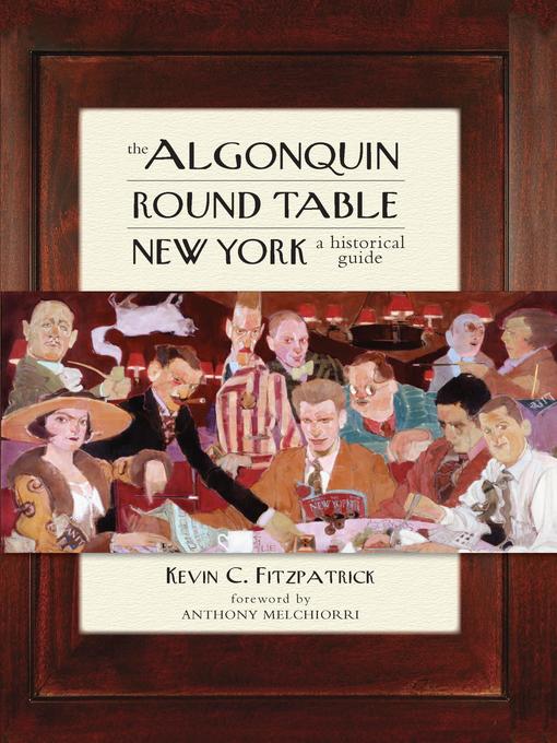 Title details for The Algonquin Round Table New York by Kevin C. Fitzpatrick - Available